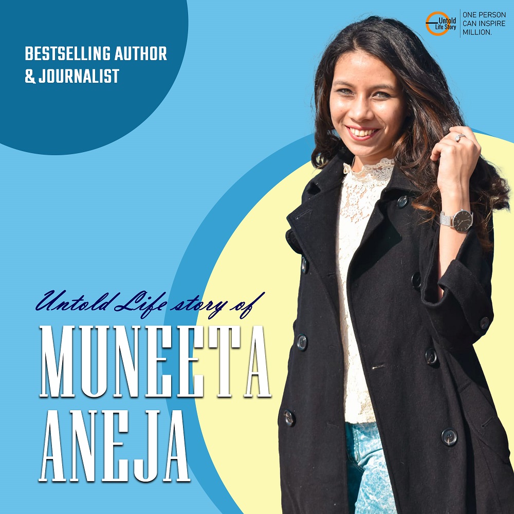 Untold Life story of : Muneeta Aneja